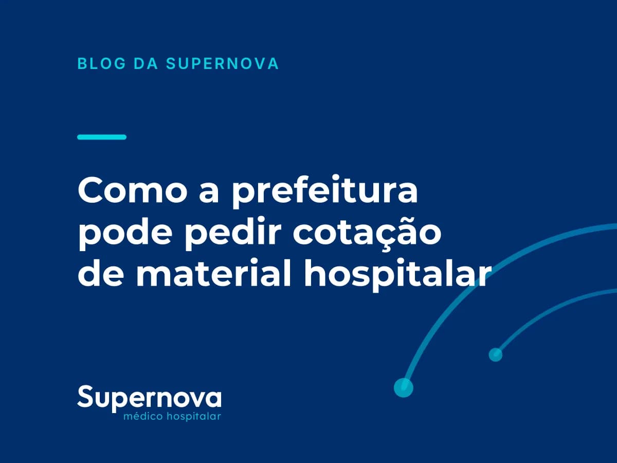Arte da Supernova sobre como a prefeitura pode pedir cotação de material hospitalar