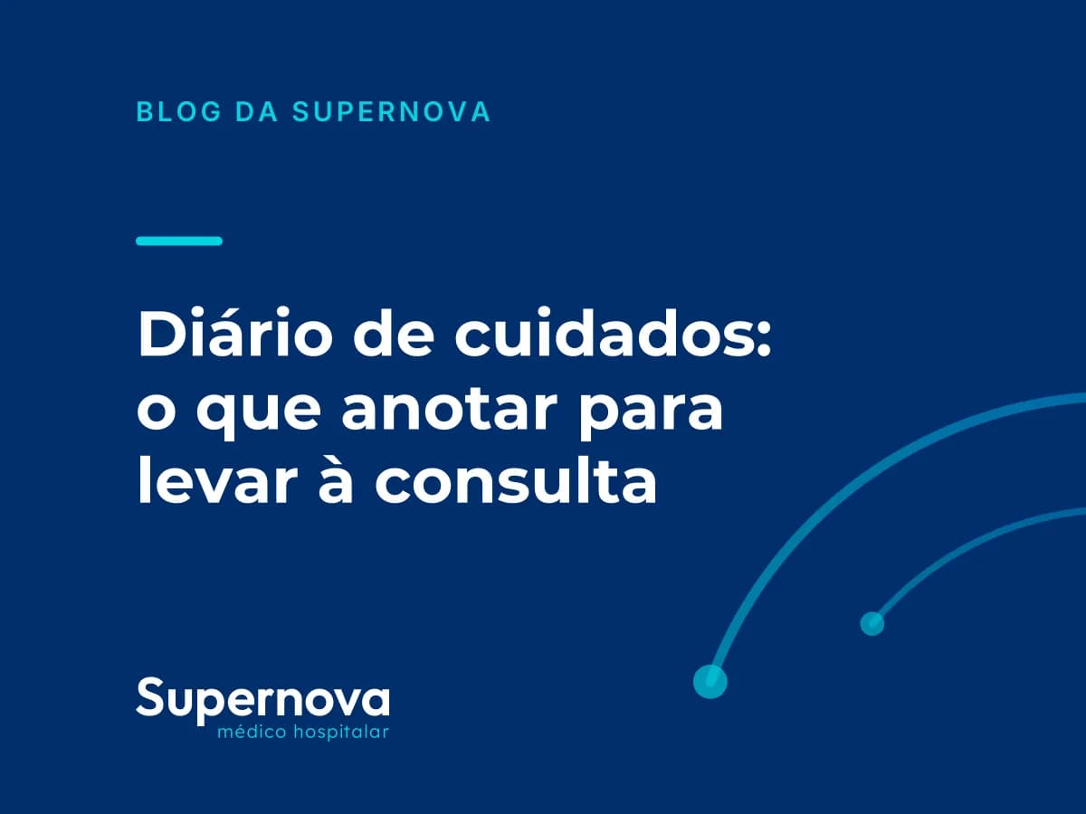 Arte da Supernova sobre o diário de cuidados e o que anotar para a consulta