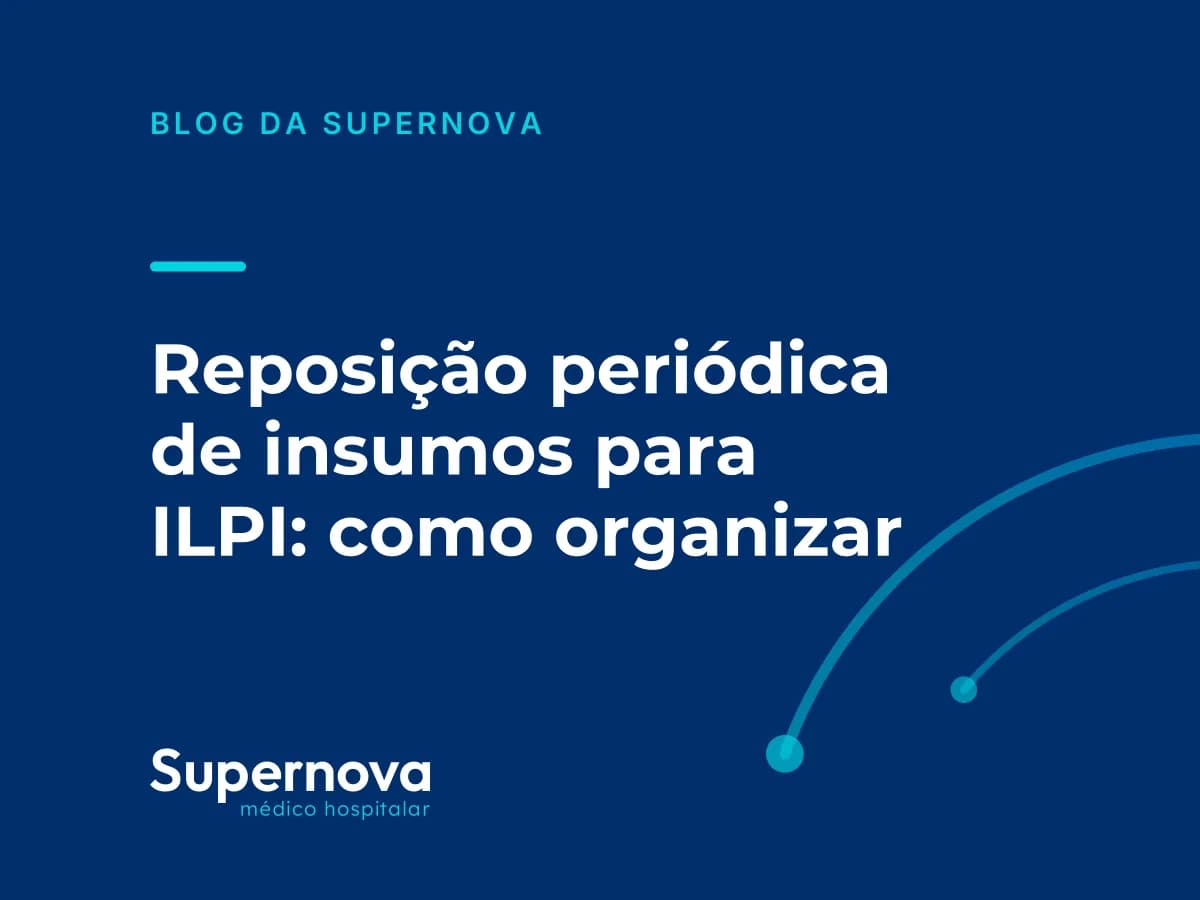 Arte da Supernova sobre reposição periódica de insumos para ILPI
