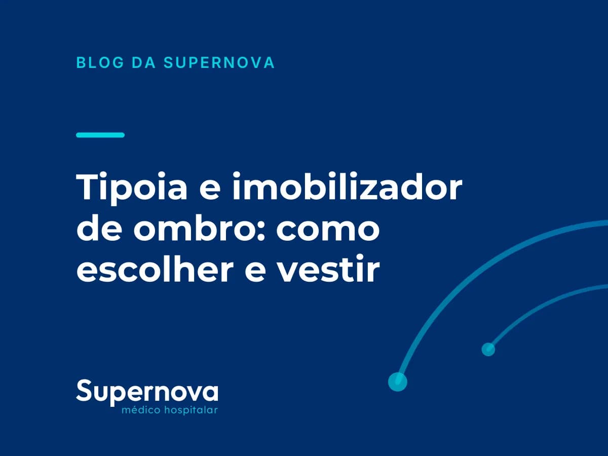 Arte da Supernova sobre como escolher e vestir tipoia e imobilizador de ombro